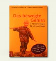 Das bewegte Gehirn – Evolutionspädagogik